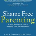 ShameFree Parenting, Craig A. Knippenberg, LCSW, M.Div.