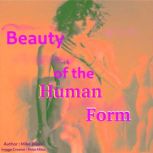 Beauty of the Human Form, Mike Blake