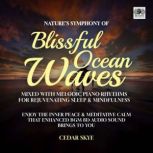 Natures Symphony of Blissful Ocean W..., Cedar Skye