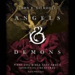 Angels  Demons, John R. Gilhooly