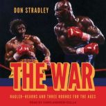 The War Hagler-Hearns and Three Rounds for the Ages, Don Stradley