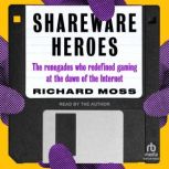 Shareware Heroes, Richard Moss