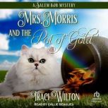 Mrs. Morris and the Pot of Gold, Traci Wilton