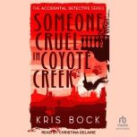 Someone Cruel in Coyote Creek, Kris Bock