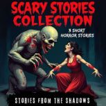 Scary Stories Collection. 3 Short Hor..., Stories From The Shadows
