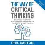 THE WAY OF CRITICAL THINKING, Phil Barton