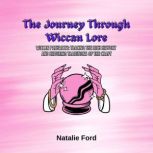The Journey Through Wiccan Lore, Natalie Ford