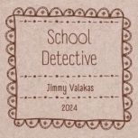 School Detective, Jimmy Valakas