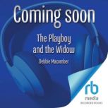 The Playboy and the Widow, Debbie Macomber