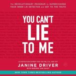 You Cant Lie to Me, Janine Driver