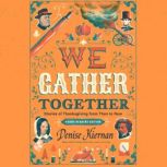 We Gather Together Young Readers Edi..., Denise Kiernan