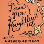 Dear Mr. Knightley, Katherine Reay