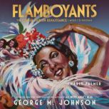 Flamboyants, George M. Johnson