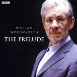 Prelude, The Complete Series BBC Rad..., William Wordsworth