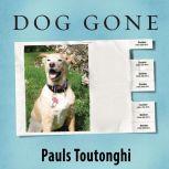 Dog Gone, Pauls Toutonghi