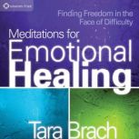 Meditations for Emotional Healing, Tara Brach
