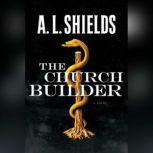 The Church Builder, A.L. Shields