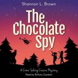 The Chocolate Spy, Shannon L. Brown