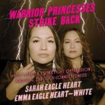 Warrior Princesses Strike Back, Sarah Eagle Heart
