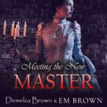 Meeting the New Master A Short Story Prequel to the Beauty and the Vampire Trilogy, Demelza Brown