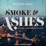 Smoke & Ashes, Alexis Hall