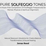 Pure Solfeggio Tones, Jonas Reed