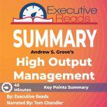 Summary: High Output Management 45 Minutes - Key Points Summary/Refresher, Executive Reads