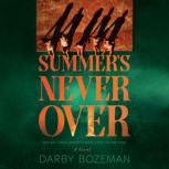 Summers Never Over, Darby Bozeman