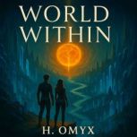 The World Within, H Omyx