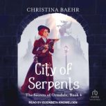 City of Serpents, Christina Baehr