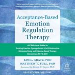 AcceptanceBased Emotion Regulation T..., Kim L. Gratz, PhD