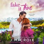 Fake It True, J.H. Croix