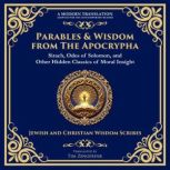 Parables  Wisdom From the Apocrypha, Various Ancient Writers