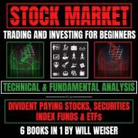 Stock Market Trading And Investing St..., Will Weiser