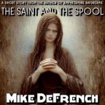 The Saint and the Spool, Mike DeFrench