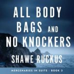 All Body Bags and No Knickers, Shawe Ruckus