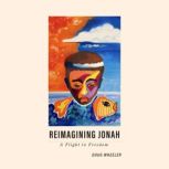Reimagining Jonah, Doug Wheeler