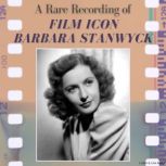 A Rare Recording of Film Icon Barbara..., Barbara Stanwyck