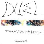 Duel Reflection, Tom A Keck
