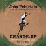 ChangeUp Mystery at the World Serie..., John Feinstein