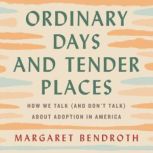 Ordinary Days and Tender Places, Margaret Bendroth