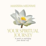 Your Spiritual Journey, Manisha Melwani