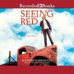 Seeing Red, Kathryn Erskine