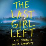 The Last Girl Left, A.M. Strong