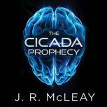The Cicada Prophecy, J. R. McLeay