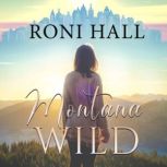 MONTANA WILD, Roni Hall