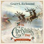 On Christmas Day in the Morning, Grace S. Richmond