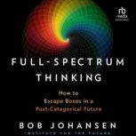 FullSpectrum Thinking, Bob Johansen