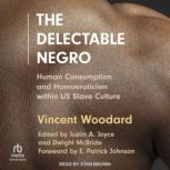 The Delectable Negro, Vincent Woodard