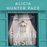 Smooth as Silk, Alicia Hunter Pace